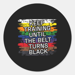 Black Belt Keep Training Martial Art Karate Tae Kw Classic Round Sticker