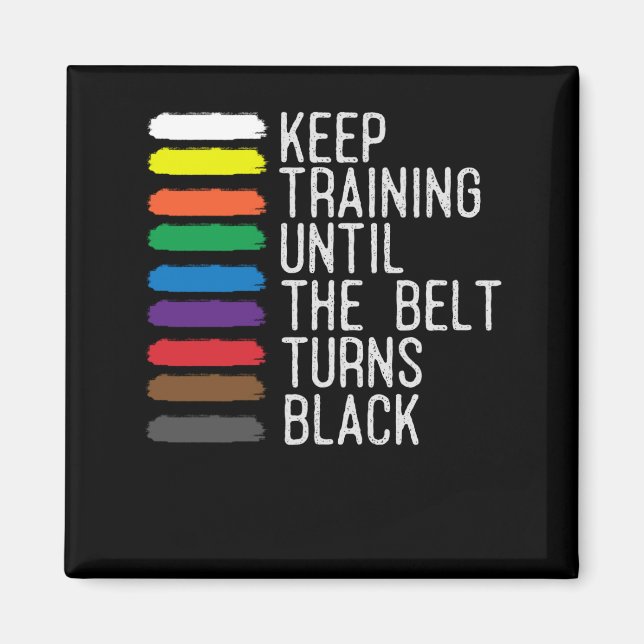 Black Belt Motivation Taekwondo Jiu Jitsu Karate Magnet (Front)
