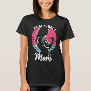 Black Belt Mum Martial Arts Karate Jiu-jitsu Taekw T-Shirt