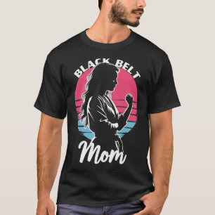 Black Belt Mum Martial Arts Karate Jiu-jitsu Taekw T-Shirt
