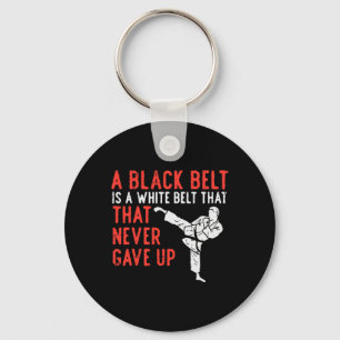 Black Belt Never Gave Up Karate Taekwondo Inspirat Key Ring