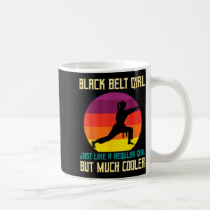 Black Belt Promotion Funny Black Belt Karate Girls Coffee Mug