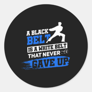 Black Belt Saying Karate Taekwondo Martial Arts  Classic Round Sticker