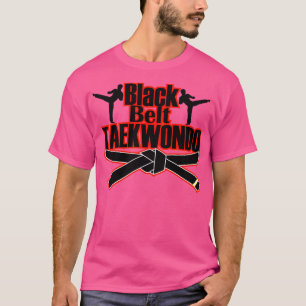 Black Belt Taekwondo  T-Shirt