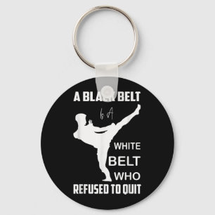 Black Belt White Belt Refused to Quit Martial Arts Key Ring
