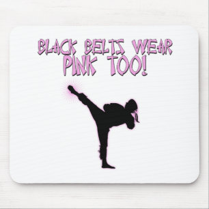 Black Belts Wear Pink Too! Mouse Mat