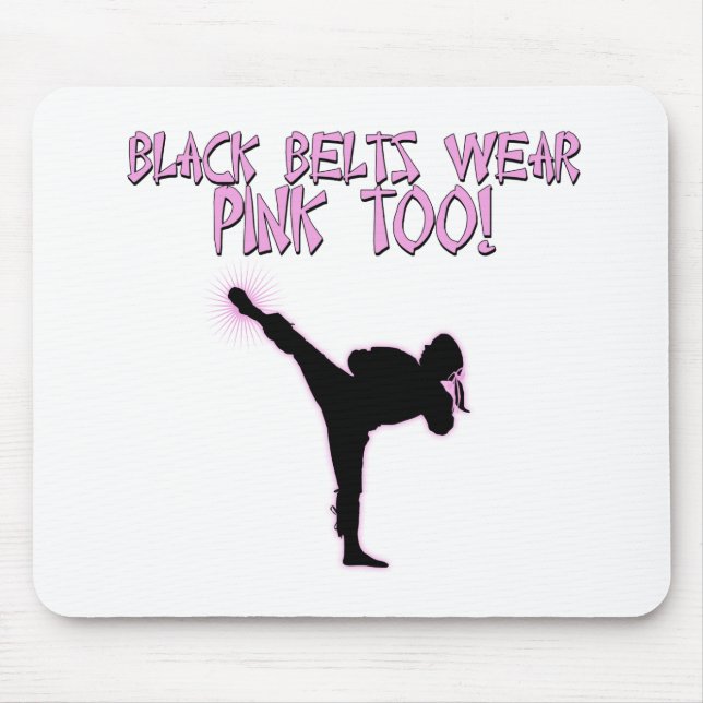 Black Belts Wear Pink Too! Mouse Mat (Front)