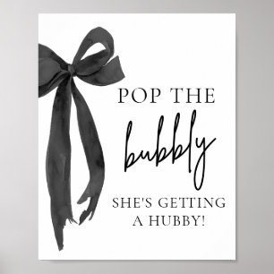 Black Bow Pop The Bubbly She's Getting Hubby Sign