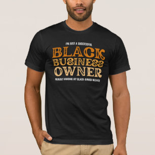 BLACK BUSINESS OWNER Black-Owned Business T-Shirt