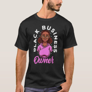 Black Business Owner Female Entrepreneur Lady Ceo T-Shirt