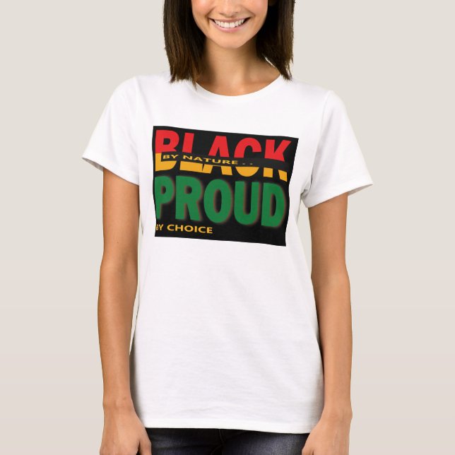 Black by Nature Proud by Choice T-Shirt (Front)