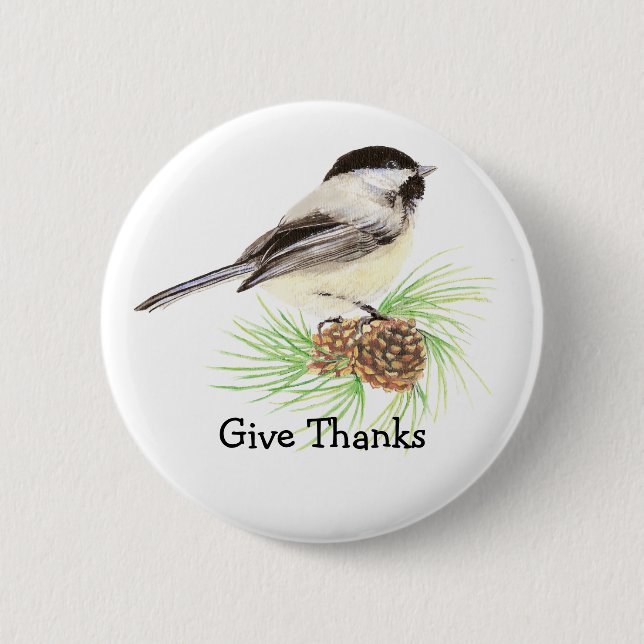 Black Capped Chickadee Bird "Give Thanks" Quote 6 Cm Round Badge (Front)