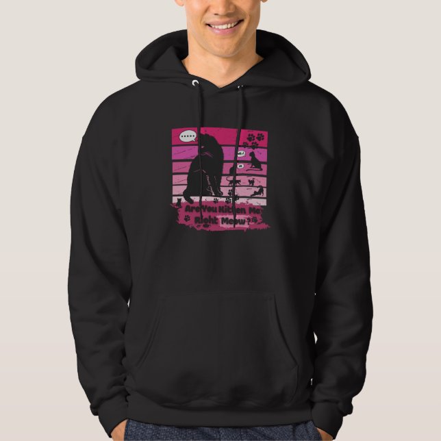 Black cat Are You Kitten Me Right Meow Hoodie (Front)