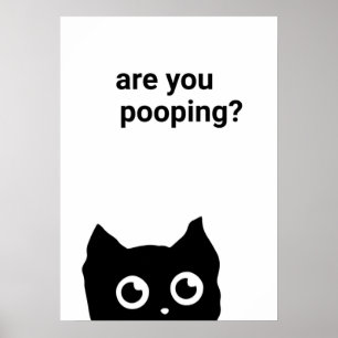 BLACK CAT ARE YOU POOPING POSTER