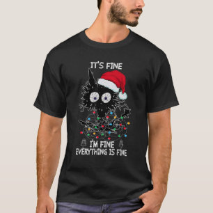 Black Cat Christmas It's Fine I'm Fine Everything T-Shirt
