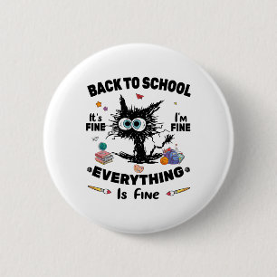 Black Cat Ck To School Its Fine Im Fine Everything 6 Cm Round Badge