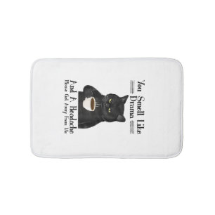 Black Cat Coffee You Smell Like Drama And A Headac Bath Mat