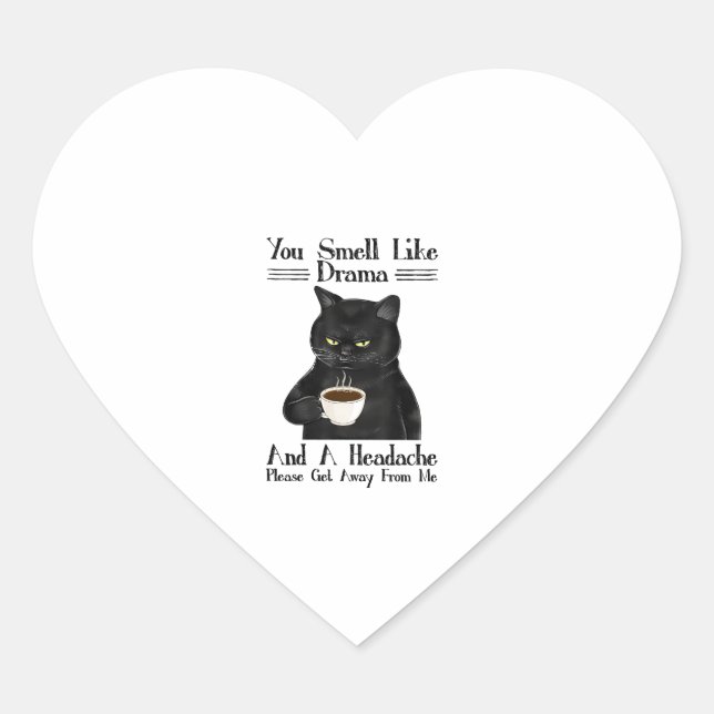 Black Cat Coffee You Smell Like Drama And A Headac Heart Sticker (Front)