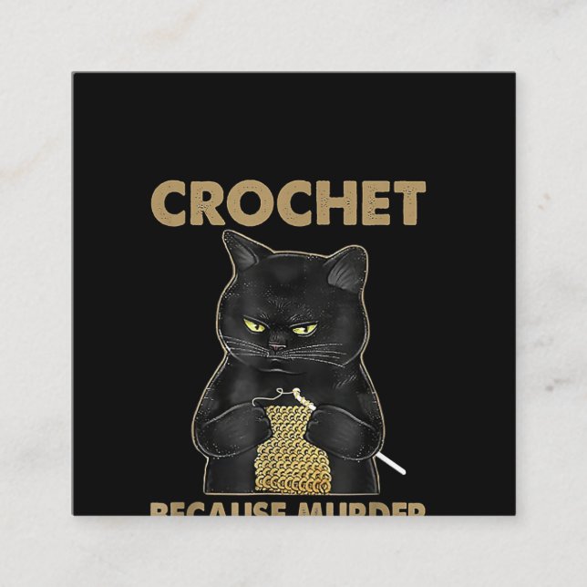 Black Cat Crochet Because Murder Is Wrong Square Business Card (Front)