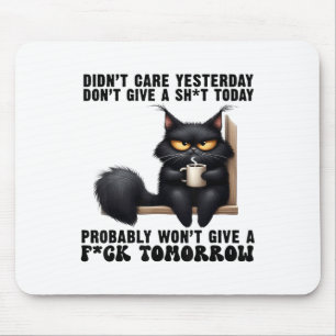 Black Cat Didnt Care Yesterday Dont Give A Sht Tod Mouse Mat