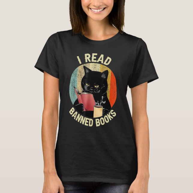 Black Cat Drink Coffee I Read Banned Books Bookwor T-Shirt (Front)