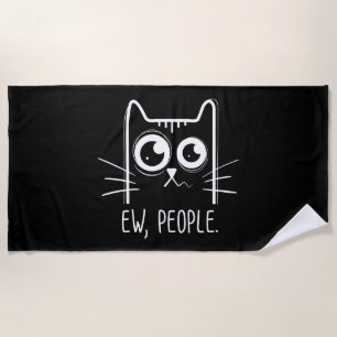 Black Cat Ew People Funny Cat Lover Beach Towel