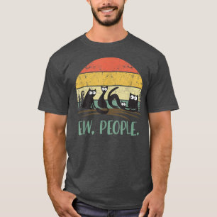 black cat ew people funny womens meowy cat lovers T-Shirt