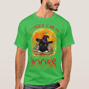 Black Cat Forget Candy Just Give Me Books Hallowee T-Shirt