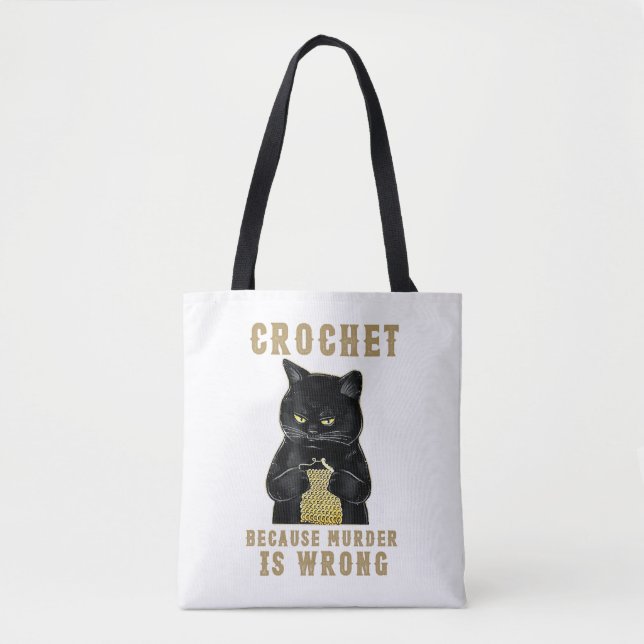Black Cat Funny Crochet because murder is wrong Tote Bag (Front)