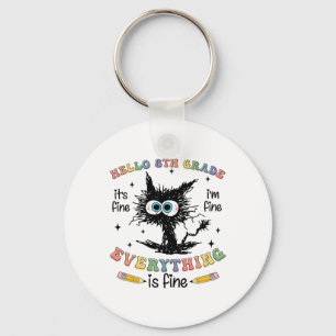 Black Cat Hello 8th Grade Its Fine Im Fine Everyth Key Ring