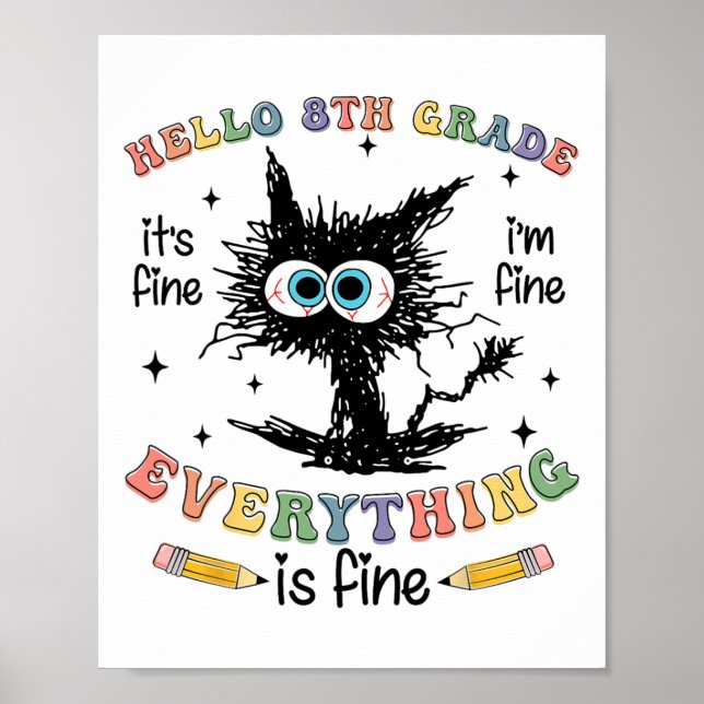 Black Cat Hello 8th Grade Its Fine Im Fine Everyth Poster (Front)