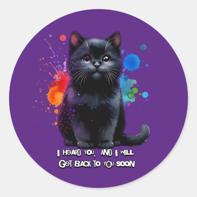 Black Cat: I Hear You, I'll Get Back To You Soon Classic Round Sticker (Front)