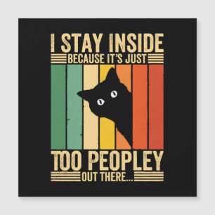 Black Cat I Stay Inside Because It's Too Peopley