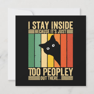 Black Cat I Stay Inside Because It's Too Peopley