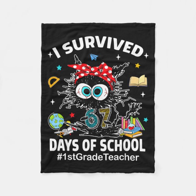 Black Cat I Survived 67 Days Of School 1st Grade T Fleece Blanket (Front)