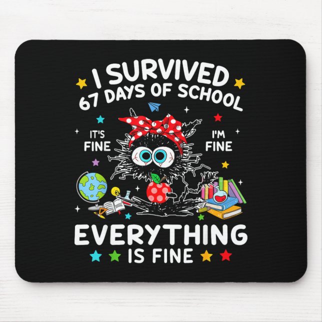 Black Cat I Survived 67 Days Of School Its Fine I' Mouse Mat (Front)