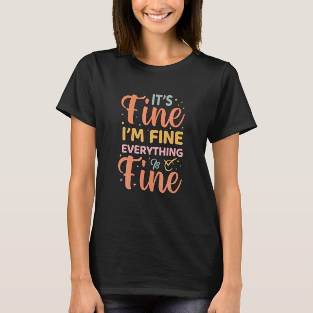 Black Cat It S Fine I M Fine Everything Is Fine  C T-Shirt (Front)