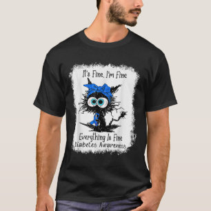 Black Cat Its Fine Im Fine Diabetes Awareness Blea T-Shirt