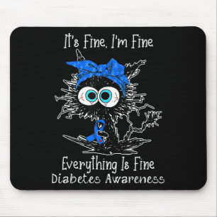Black Cat Its Fine Im Fine Diabetes Awareness Mouse Mat