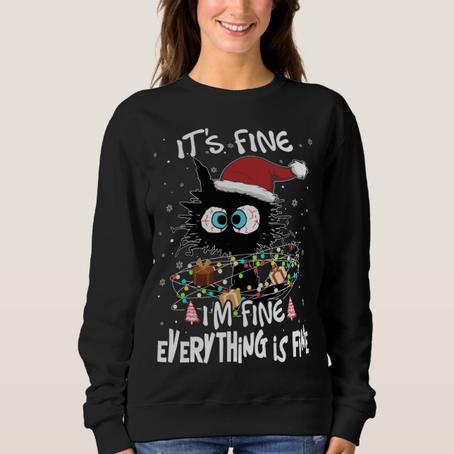 Black Cat It's Fine I'm Fine Everything Is Fine Ch Sweatshirt (Front)