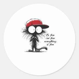 Black Cat It's Fine I'm Fine Everything Is Fine Fu Classic Round Sticker