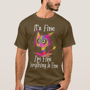 Black Cat Its Fine Im Fine Everything Is Fine Tie T-Shirt