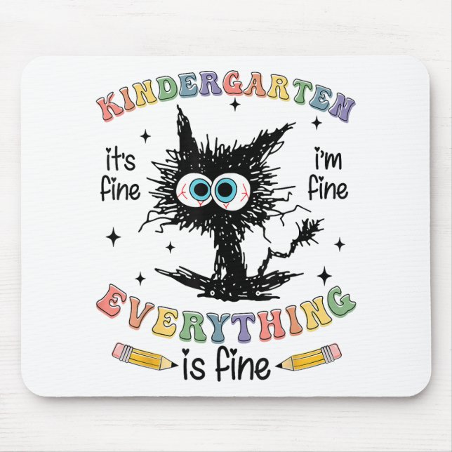 Black Cat Kindergarten Its Fine I’m Fine Everythin Mouse Mat (Front)