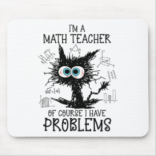 Black Cat Kitty I'm A Math Teacher Of Course I Hav Mouse Mat