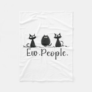 Black Cat Lover Grumpy Graphic Funny Cool Ew Peopl Fleece Blanket