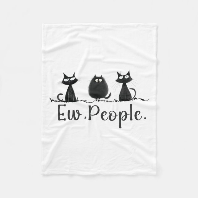 Black Cat Lover Grumpy Graphic Funny Cool Ew Peopl Fleece Blanket (Front)