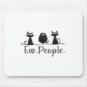 Black Cat Lover Grumpy Graphic Funny Cool Ew Peopl Mouse Mat