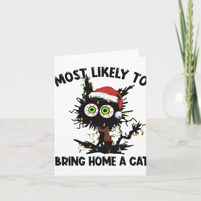 Black Cat Most Likely To Bring Home A Cat Christma Card (Front)