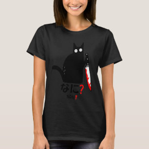 Black Cat Murder Knife Nani Japanese Kitten Sarcas T-Shirt