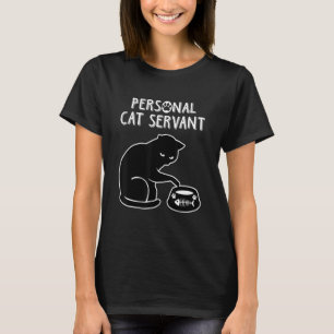 Black Cat Personal Cat Servant Cat T-Shirt